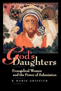 9780520226821-0520226828-God's Daughters: Evangelical Women and the Power of Submission