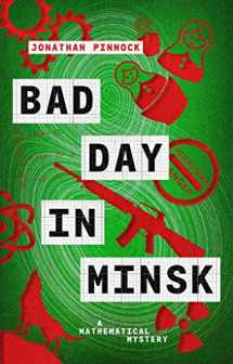 9781788423038-1788423038-Bad Day in Minsk (A Mathematical Mystery)