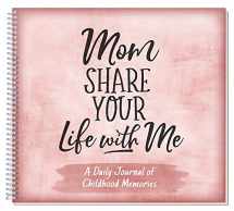 9781563830396-1563830396-Mom, Share Your Life With Me