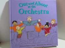 9781404800403-1404800409-Out and About at the Orchestra (Field Trips)