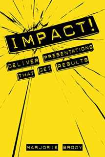 9781931148573-1931148570-IMPACT! Deliver Presentations that Get Results