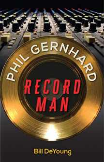 9780813056777-0813056772-Phil Gernhard, Record Man