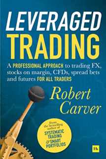 9780857197214-0857197215-Leveraged Trading: A professional approach to trading FX, stocks on margin, CFDs, spread bets and futures for all traders