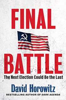 9781630062248-1630062243-Final Battle: The Next Election Could Be the Last