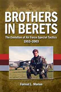 9781081031114-1081031115-Brothers in Berets: The Evolution of Air Force Special Tactics 1953-2003