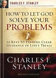 9781400200955-1400200954-How to Let God Solve Your Problems: 12 Keys for Finding Clear Guidance in Life's Trials