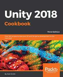 9781788471909-1788471903-Unity 2018 Cookbook: Over 160 recipes to take your 2D and 3D game development to the next level