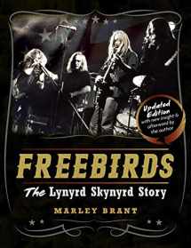 9781626546097-1626546096-Freebirds: The Lynyrd Skynyrd Story