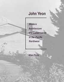 9781935935278-1935935275-John Yeon: Modern Architecture and Conservation in the Pacific Northwest (ORO EDITIONS)