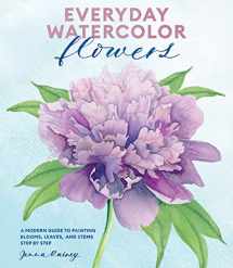 9781974810536-1974810534-Everyday Watercolor Flowers: A Modern Guide to Painting Blooms, Leaves, and Stems Step by Step