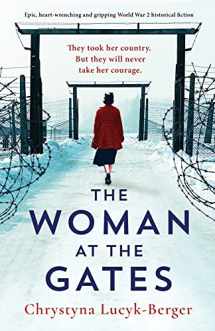 9781800191631-1800191634-The Woman at the Gates: Epic, heart-wrenching and gripping World War 2 historical fiction