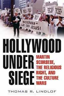 9780813138626-0813138620-Hollywood Under Siege: Martin Scorsese, the Religious Right, and the Culture Wars