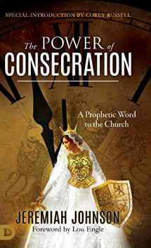 9780768450811-0768450810-The Power of Consecration: A Prophetic Word to the Church