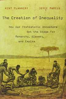 9780674064690-0674064690-The Creation of Inequality: How Our Prehistoric Ancestors Set the Stage for Monarchy, Slavery, and Empire