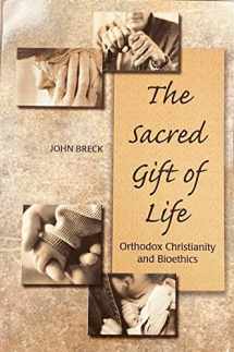 9780881411836-0881411833-The Sacred Gift of Life: Orthodox Christianity and Bioethics