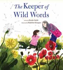 9781452170732-1452170738-The Keeper of Wild Words: (Nature for Kids, Exploring Nature with Children)