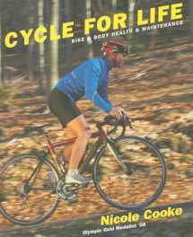 9780789210432-0789210436-Cycle for Life: Bike and Body Health and Maintenance