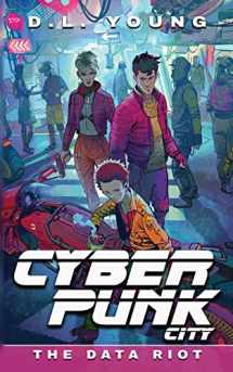 9781734652277-1734652276-Cyberpunk City Book Five: The Data Riot