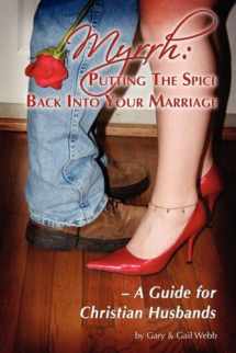 9781603831758-1603831754-Myrrh: Putting the Spice Back into Marriage - a Guide for Christian Husbands