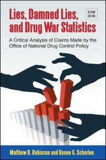 9781438448381-1438448384-Lies, Damned Lies, and Drug War Statistics, Second Edition: A Critical Analysis of Claims Made by the Office of National Drug Control Policy