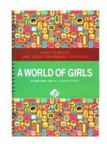 9780884417569-0884417565-Brownie a World of Girls Journey - Leaders Book (Girl Scout Journey Books, Brownie 3)