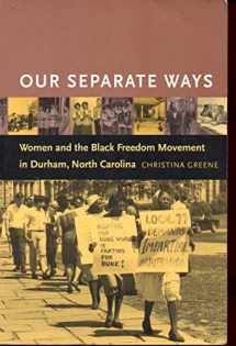 9780807856000-0807856002-Our Separate Ways: Women and the Black Freedom Movement in Durham, North Carolina