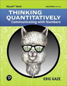 9780134995571-0134995570-Thinking Quantitatively: Communicating with Numbers -- MyLab Math with Pearson eText Access Code