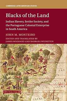9781107535183-1107535182-Blacks of the Land: Indian Slavery, Settler Society, and the Portuguese Colonial Enterprise in South America (Cambridge Latin American Studies, Series Number 112)