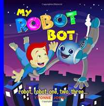 9781732373303-1732373302-My Robot Bot: Robot, Robot, One, Two, Three