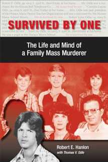 9780809332625-0809332620-Survived by One: The Life and Mind of a Family Mass Murderer (Elmer H Johnson & Carol Holmes Johnson Series in Criminology)