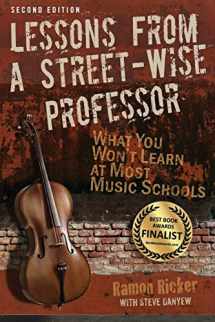 9780982863930-0982863934-Lessons from a Street-Wise Professor: What You Won't Learn at Most Music Schools
