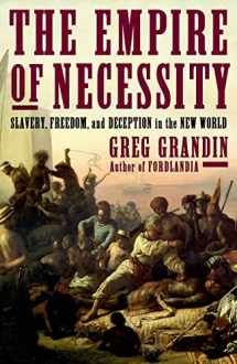 9780805094534-0805094539-The Empire of Necessity: Slavery, Freedom, and Deception in the New World