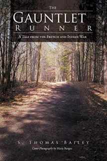 9781462051236-1462051235-The Gauntlet Runner: A Tale from the French and Indian War