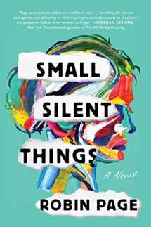 9780062879233-0062879235-Small Silent Things: A Novel