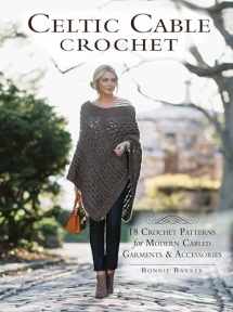 9781632503534-1632503530-Celtic Cable Crochet: 18 Crochet Patterns for Modern Cabled Garments & Accessories