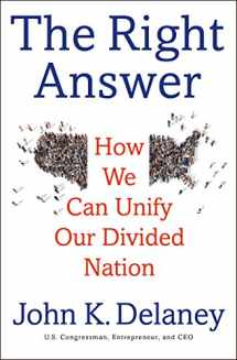 9781250294968-1250294967-The Right Answer: How We Can Unify Our Divided Nation
