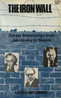 9780862322175-0862322170-The Iron Wall: Zionist Revisionism from Jabotinsky to Shamir