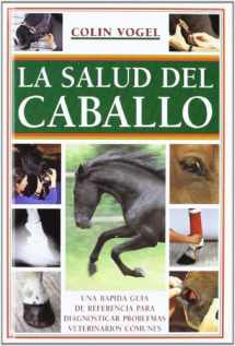 9788495376459-8495376458-La salud del caballo: Una rápida guía de referencia para diagnosticar problemas veterinarios comunes