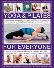9781780194882-1780194889-Yoga & Pilates for Everyone: A Complete Sourcebook Of Yoga And Pilates Exercises To Tone And Strengthen The Body And Calm The Mind, With 1800 Practical Photographs And Artworks