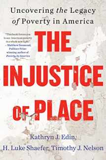 9780063239494-0063239493-The Injustice of Place: Uncovering the Legacy of Poverty in America