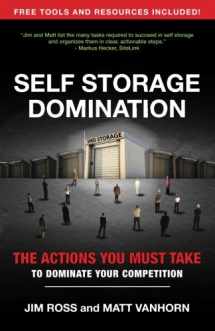 9781539125174-1539125173-Self Storage Domination: Your Action Plan For Dominating Your Self Storage Market