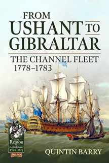 9781915070395-1915070392-From Ushant to Gibraltar: The Channel Fleet 1778-1783 (From Reason to Revolution)