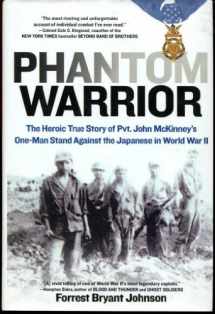9780425215661-0425215660-Phantom Warrior: The Heroic True Story of Pvt. John McKinney's One-Man StandAgainst the Japanese in World War II