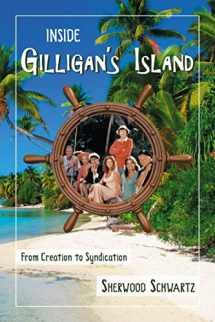 9780786463688-0786463686-Inside Gilligan's Island: From Creation to Syndication