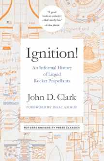 9780813595832-0813595835-Ignition!: An Informal History of Liquid Rocket Propellants (Rutgers University Press Classics)