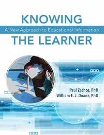 9781605713649-1605713643-Knowing the Learner: A New Approach to Educational Information