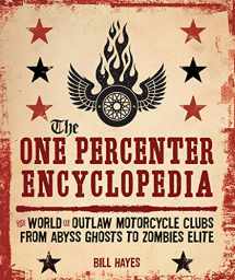 9780760360538-0760360537-The One Percenter Encyclopedia: The World of Outlaw Motorcycle Clubs from Abyss Ghosts to Zombies Elite
