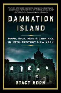 9781616205768-1616205768-Damnation Island: Poor, Sick, Mad, and Criminal in 19th-Century New York