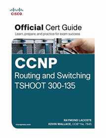 9781587205613-1587205610-CCNP Routing and Switching TSHOOT 300-135: Official Cert Guide