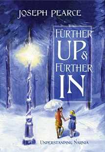 9781505108668-1505108667-Further Up & Further In: Understanding Narnia